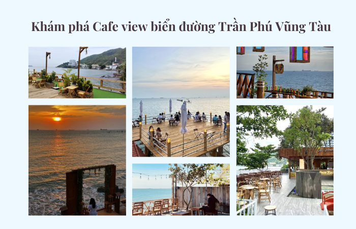 Khám phá Cafe view biển đường Trần Phú Vũng Tàu